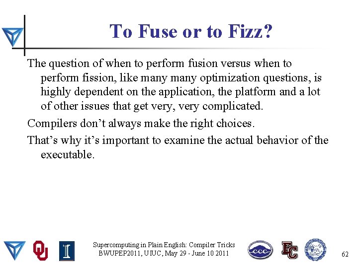 To Fuse or to Fizz? The question of when to perform fusion versus when