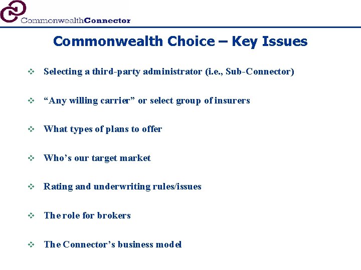 Commonwealth Choice – Key Issues v Selecting a third-party administrator (i. e. , Sub-Connector)