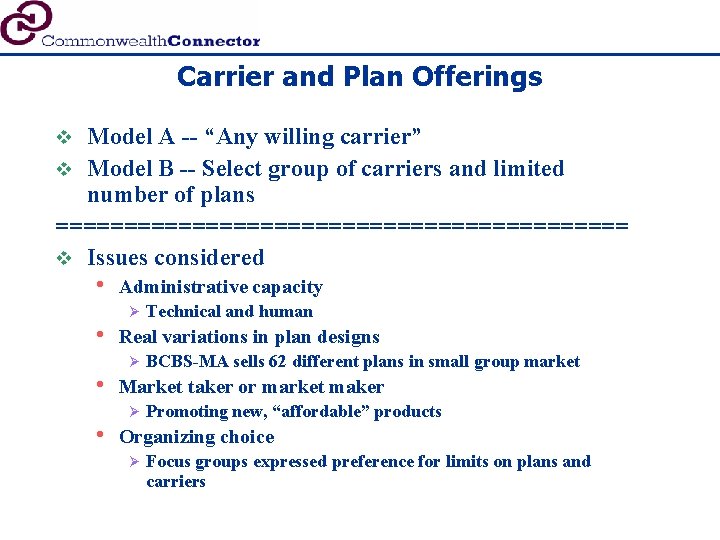 Carrier and Plan Offerings Model A -- “Any willing carrier” v Model B --
