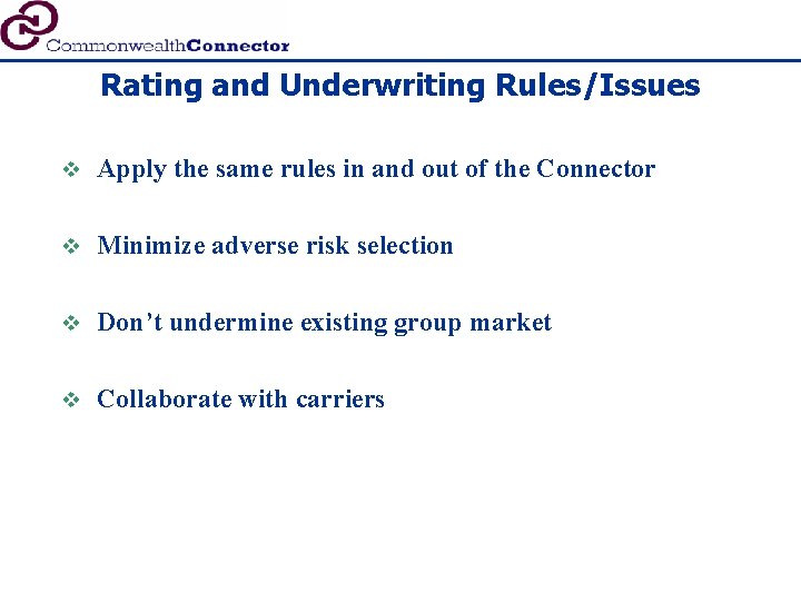 Rating and Underwriting Rules/Issues v Apply the same rules in and out of the