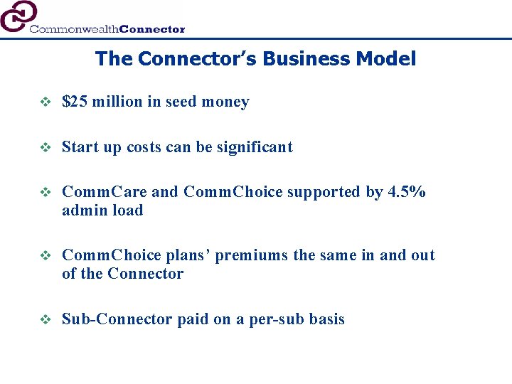 The Connector’s Business Model v $25 million in seed money v Start up costs