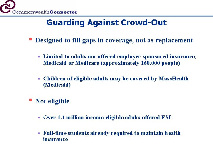 Guarding Against Crowd-Out § Designed to fill gaps in coverage, not as replacement §