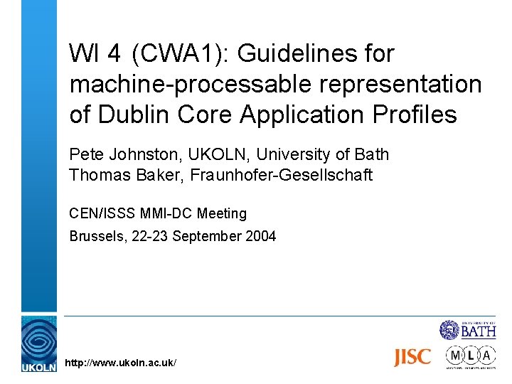 WI 4 (CWA 1): Guidelines for machine-processable representation of Dublin Core Application Profiles Pete