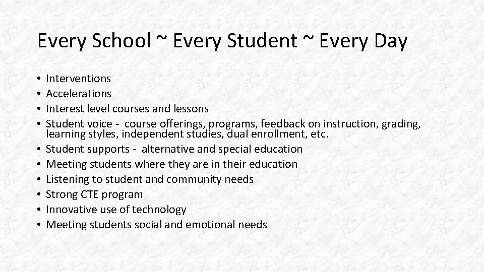 Every School ~ Every Student ~ Every Day • • • Interventions Accelerations Interest