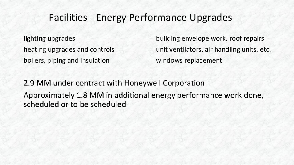 Facilities - Energy Performance Upgrades lighting upgrades heating upgrades and controls boilers, piping and