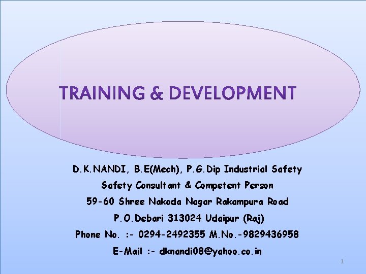 D. K. NANDI, B. E(Mech), P. G. Dip Industrial Safety Consultant & Competent Person