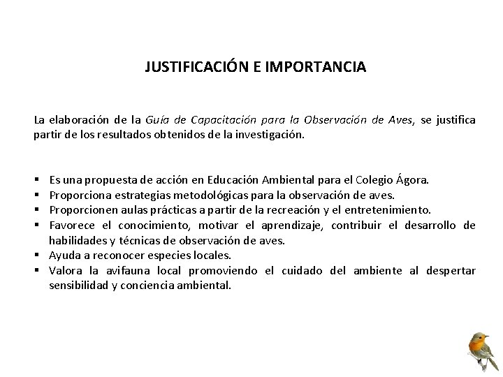 JUSTIFICACIÓN E IMPORTANCIA La elaboración de la Guía de Capacitación para la Observación de