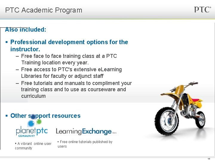 PTC Academic Program Also included: § Professional development options for the instructor. – Free