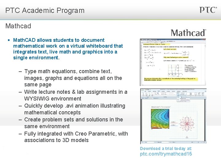 PTC Academic Program Mathcad § Math. CAD allows students to document mathematical work on