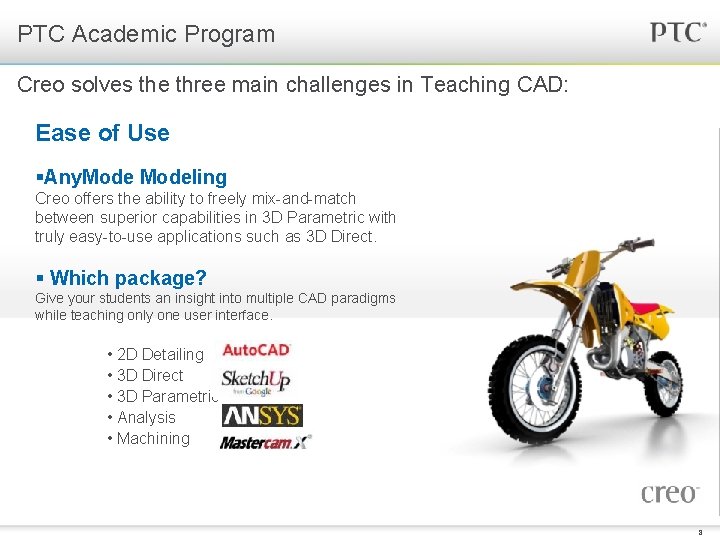 PTC Academic Program Creo solves the three main challenges in Teaching CAD: Ease of