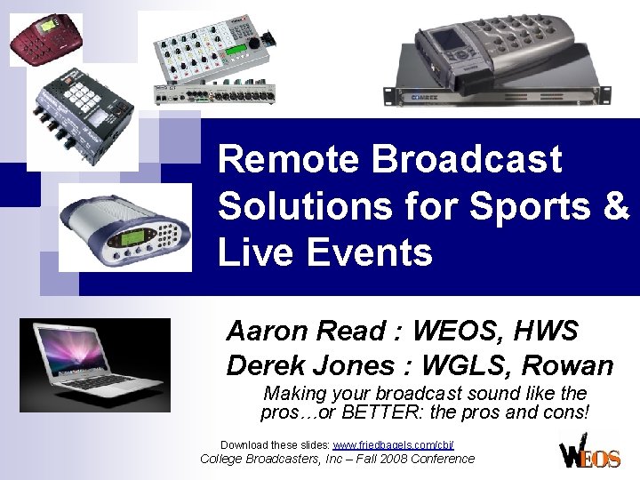 Remote Broadcast Solutions for Sports & Live Events Aaron Read : WEOS, HWS Derek