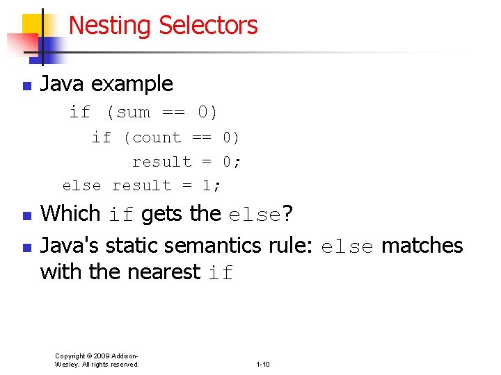 Nesting Selectors n Java example if (sum == 0) if (count == 0) result