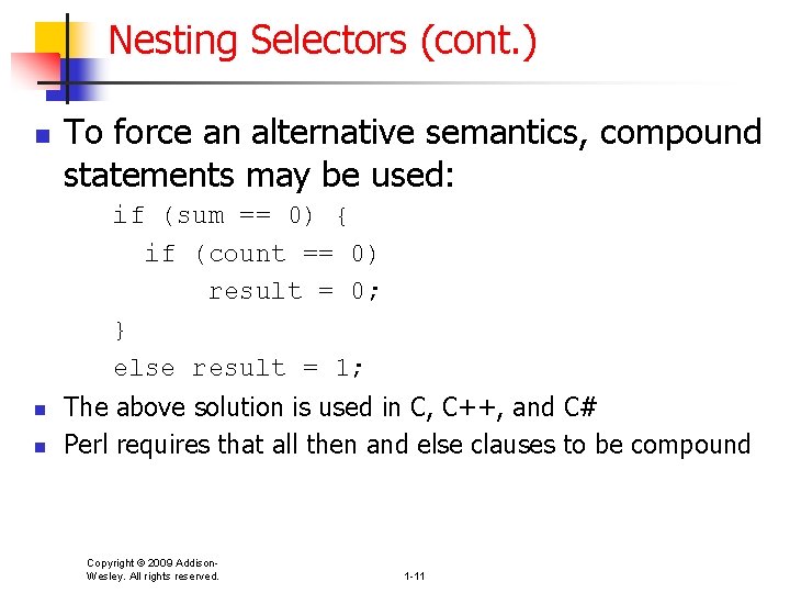 Nesting Selectors (cont. ) n To force an alternative semantics, compound statements may be