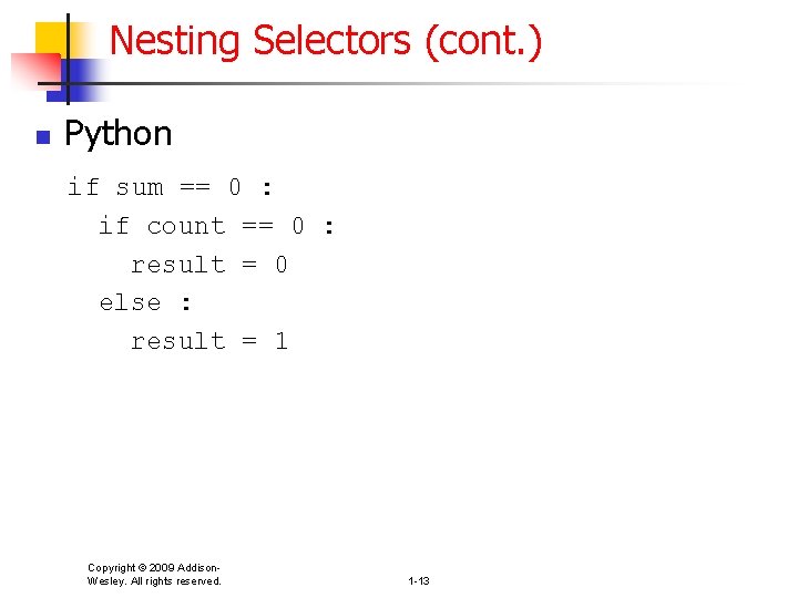 Nesting Selectors (cont. ) n Python if sum == 0 : if count ==