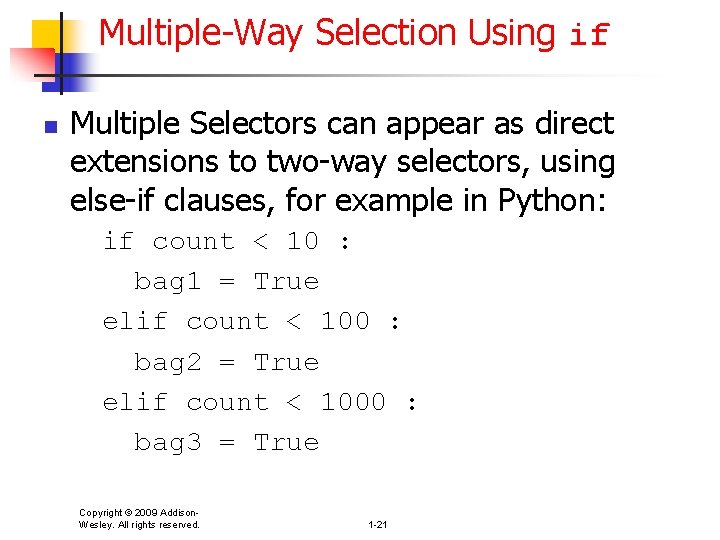 Multiple-Way Selection Using if n Multiple Selectors can appear as direct extensions to two-way