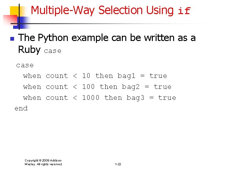 Multiple-Way Selection Using if n The Python example can be written as a Ruby