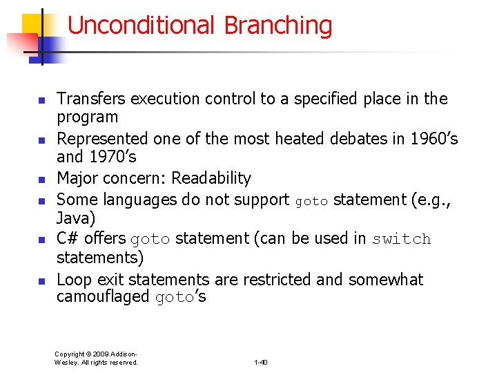 Unconditional Branching n n n Transfers execution control to a specified place in the