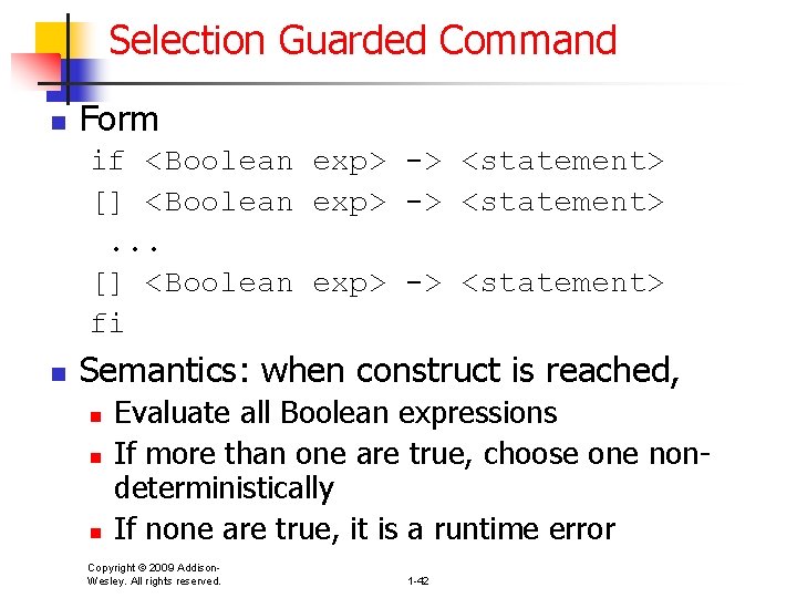 Selection Guarded Command n Form if <Boolean exp> -> <statement> [] <Boolean exp> ->