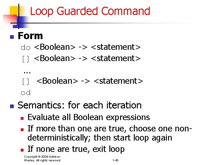 Loop Guarded Command n Form do <Boolean> -> <statement> [] <Boolean> -> <statement>. .