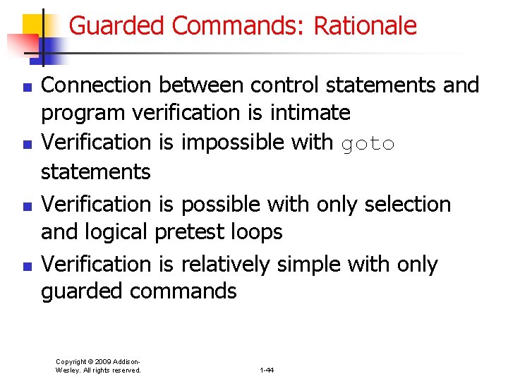 Guarded Commands: Rationale n n Connection between control statements and program verification is intimate