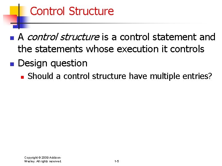 Control Structure n n A control structure is a control statement and the statements