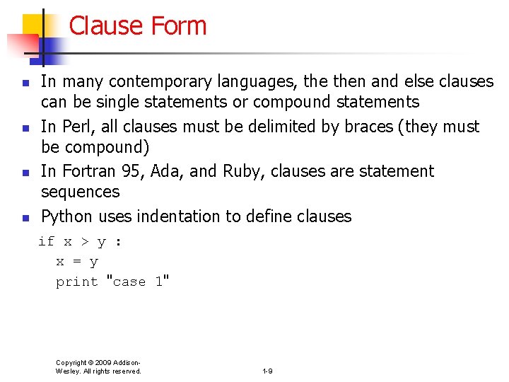 Clause Form n n In many contemporary languages, then and else clauses can be