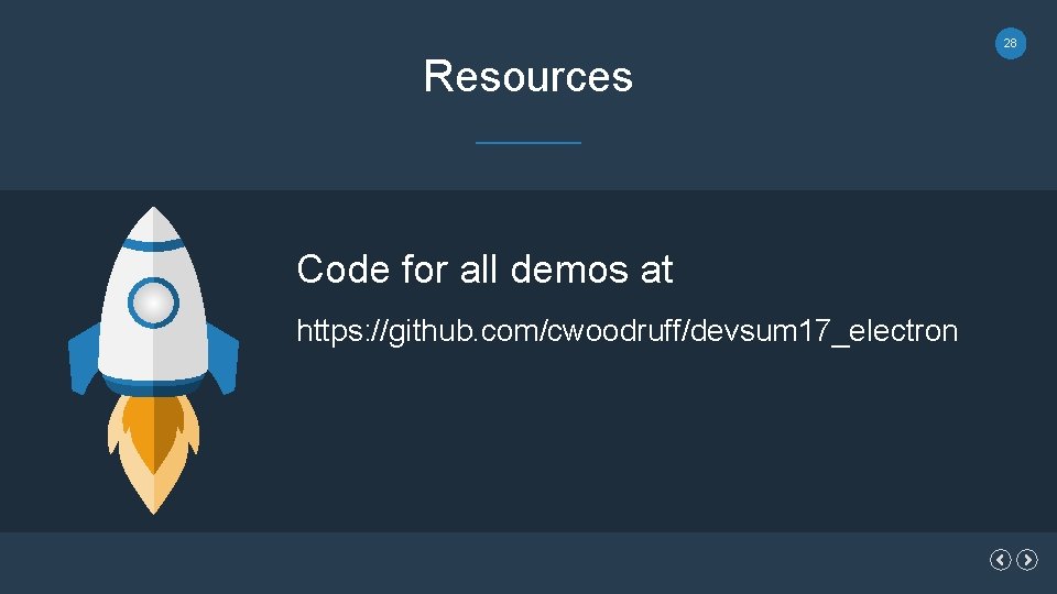 28 Resources Code for all demos at https: //github. com/cwoodruff/devsum 17_electron 