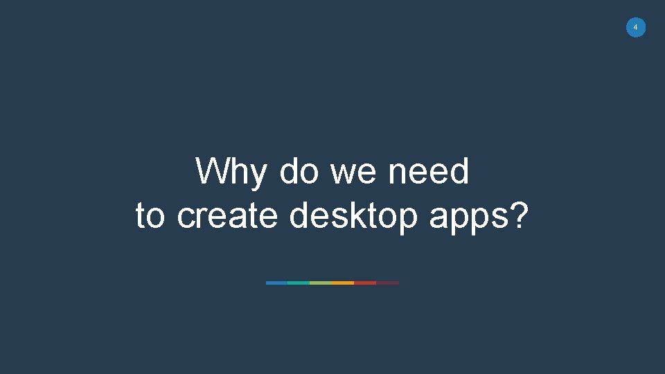 4 Why do we need to create desktop apps? 