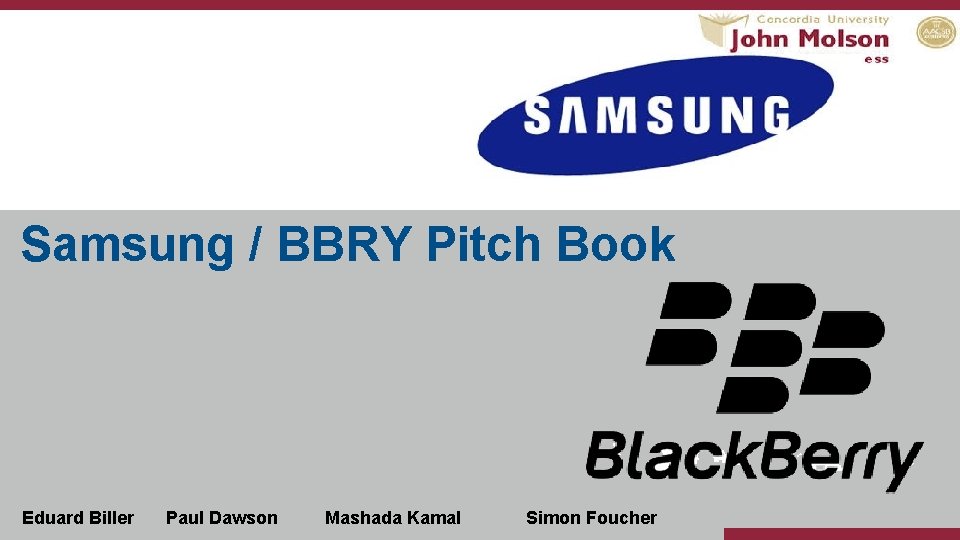 Samsung / BBRY Pitch Book Eduard Biller Paul Dawson Mashada Kamal Simon Foucher 