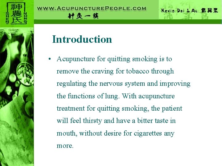 Introduction • Acupuncture for quitting smoking is to remove the craving for tobacco through