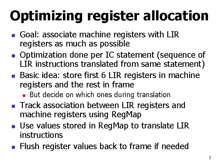 Optimizing register allocation n Goal: associate machine registers with LIR registers as much as