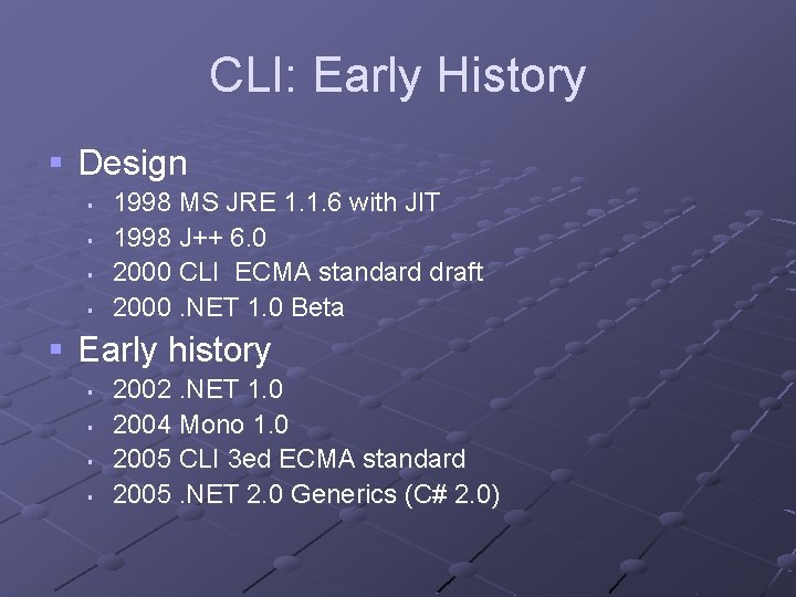 CLI: Early History § Design § § 1998 MS JRE 1. 1. 6 with