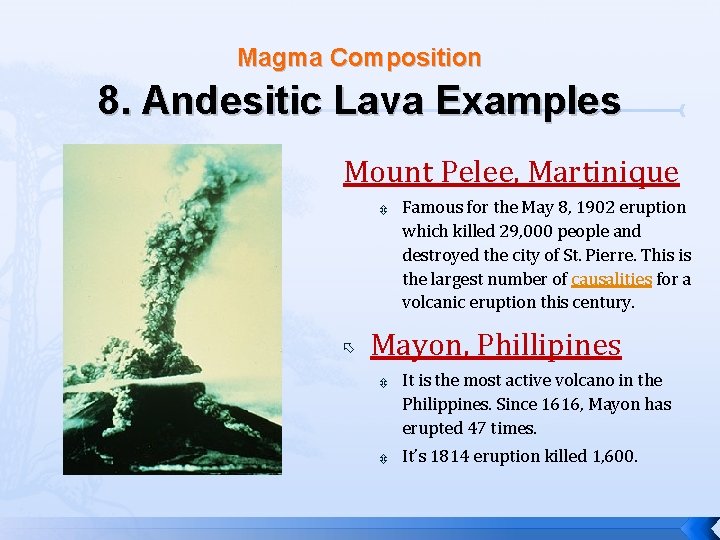 Magma Composition 8. Andesitic Lava Examples Mount Pelee, Martinique Famous for the May 8,