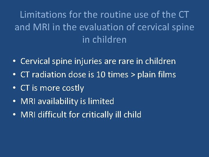 Limitations for the routine use of the CT and MRI in the evaluation of