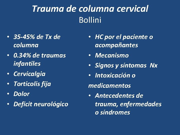 Trauma de columna cervical Bollini • 35 -45% de Tx de columna • 0.