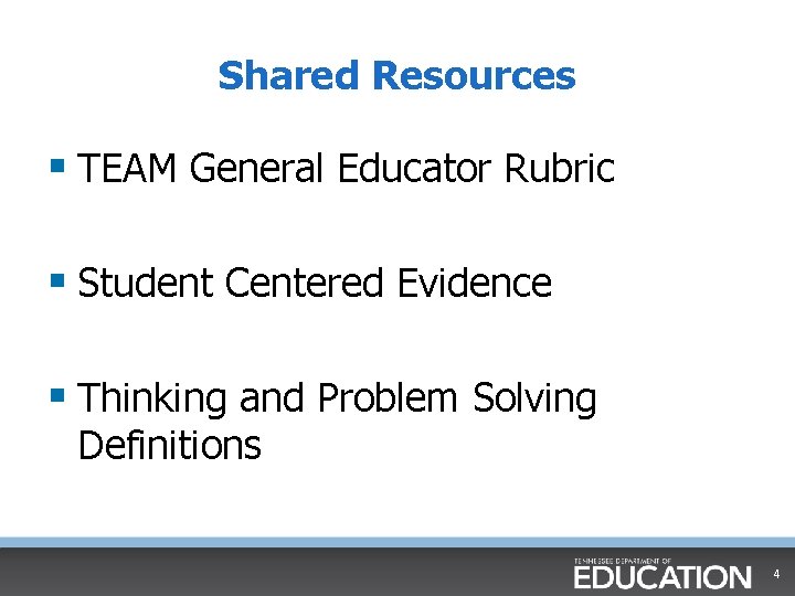 Shared Resources § TEAM General Educator Rubric § Student Centered Evidence § Thinking and