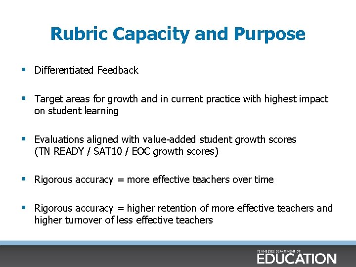 Rubric Capacity and Purpose § Differentiated Feedback § Target areas for growth and in