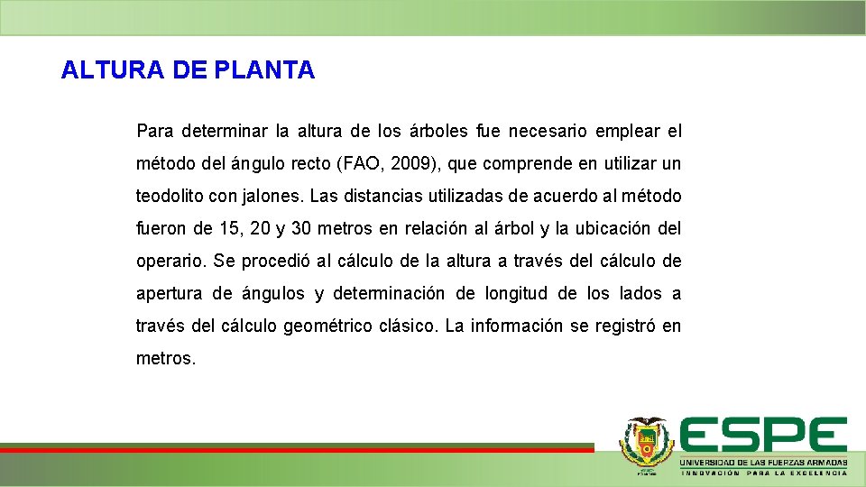 ALTURA DE PLANTA Para determinar la altura de los árboles fue necesario emplear el ALTURA DE PLANTA Para determinar la altura de los árboles fue necesario emplear el