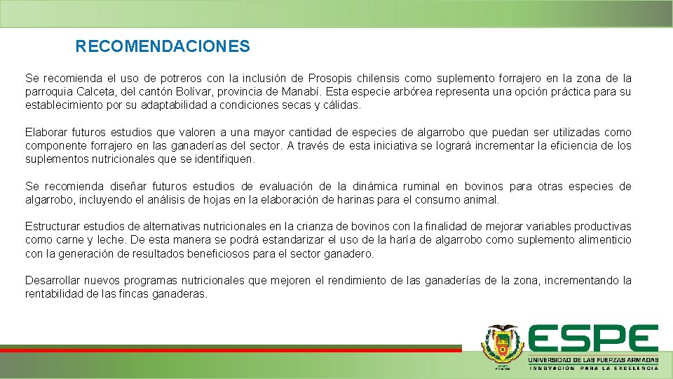 RECOMENDACIONES Se recomienda el uso de potreros con la inclusión de Prosopis chilensis como RECOMENDACIONES Se recomienda el uso de potreros con la inclusión de Prosopis chilensis como