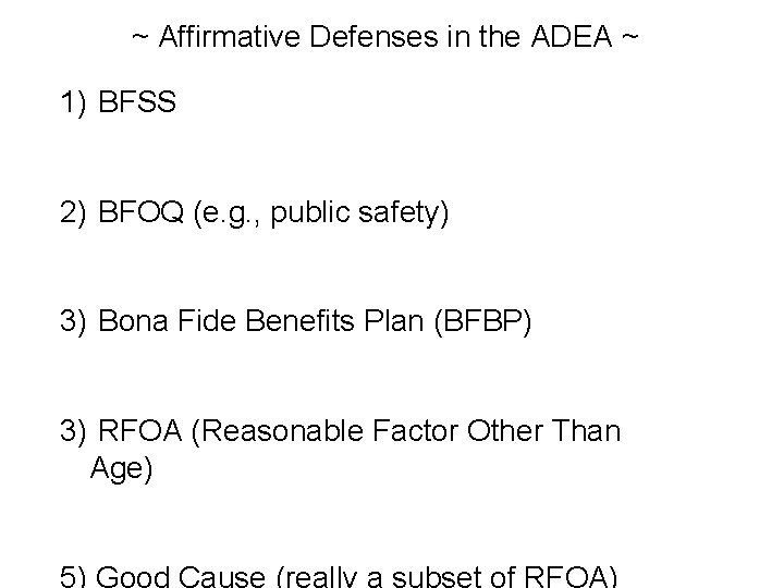 ~ Affirmative Defenses in the ADEA ~ 1) BFSS 2) BFOQ (e. g. ,
