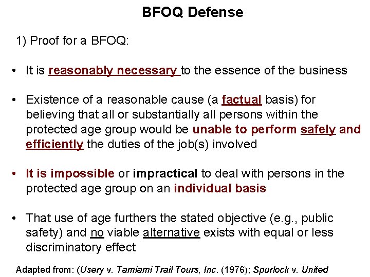BFOQ Defense 1) Proof for a BFOQ: • It is reasonably necessary to the