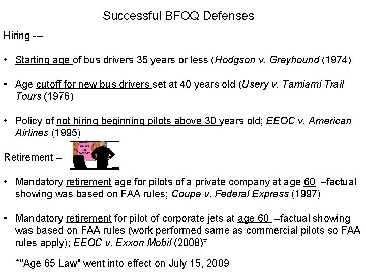Successful BFOQ Defenses Hiring --- • Starting age of bus drivers 35 years or