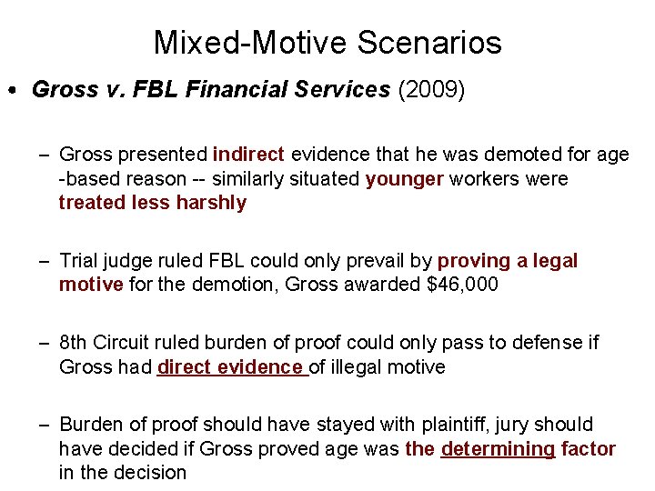Mixed-Motive Scenarios • Gross v. FBL Financial Services (2009) – Gross presented indirect evidence
