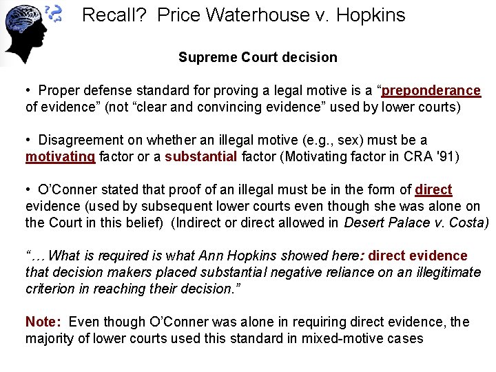 Recall? Price Waterhouse v. Hopkins Supreme Court decision • Proper defense standard for proving