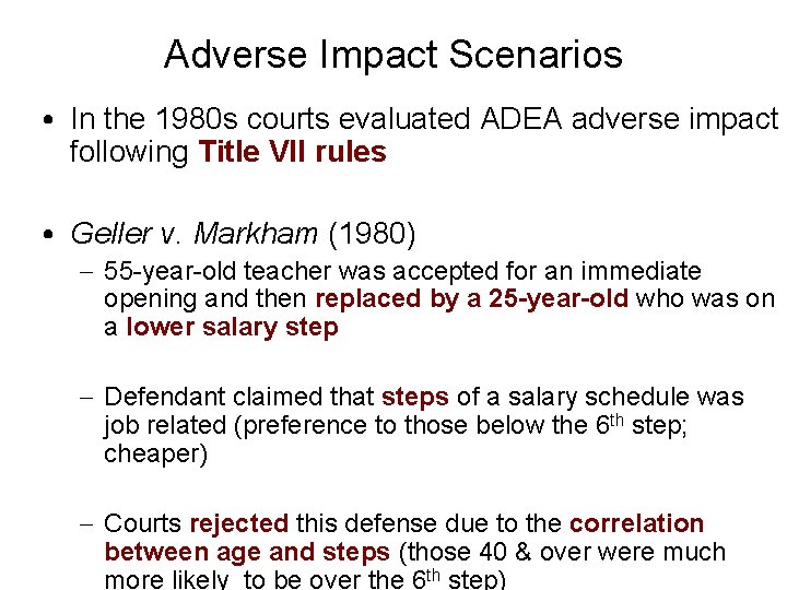 Adverse Impact Scenarios • In the 1980 s courts evaluated ADEA adverse impact following