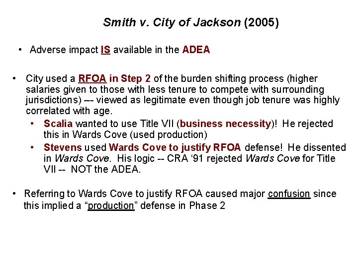 Smith v. City of Jackson (2005) • Adverse impact IS available in the ADEA