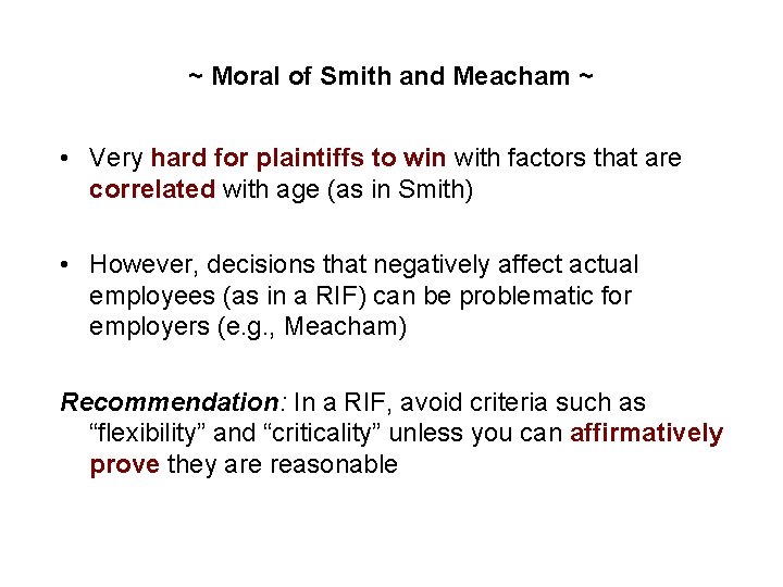 ~ Moral of Smith and Meacham ~ • Very hard for plaintiffs to win