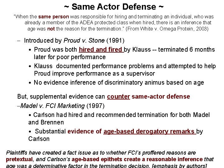 ~ Same Actor Defense ~ “When the same person was responsible for hiring and