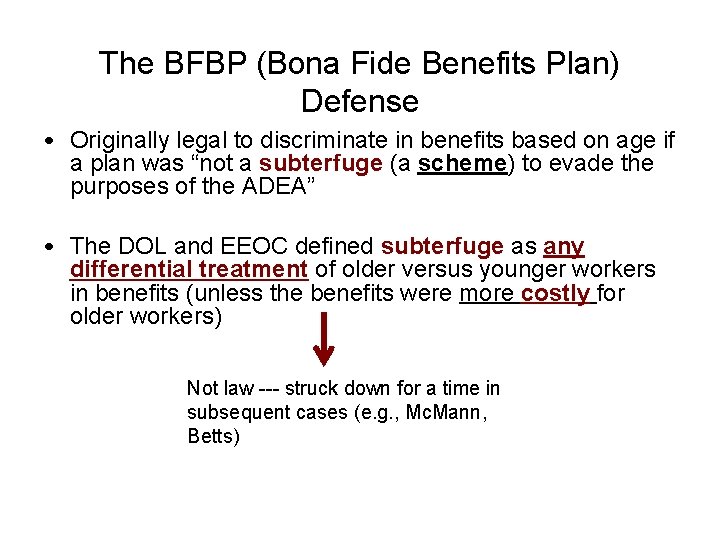 The BFBP (Bona Fide Benefits Plan) Defense • Originally legal to discriminate in benefits