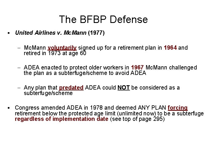 The BFBP Defense • United Airlines v. Mc. Mann (1977) – Mc. Mann voluntarily